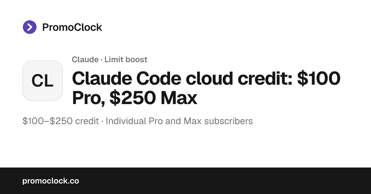 Crédito de Claude Code en la nube: $100 Pro, $250 Max | PromoClock